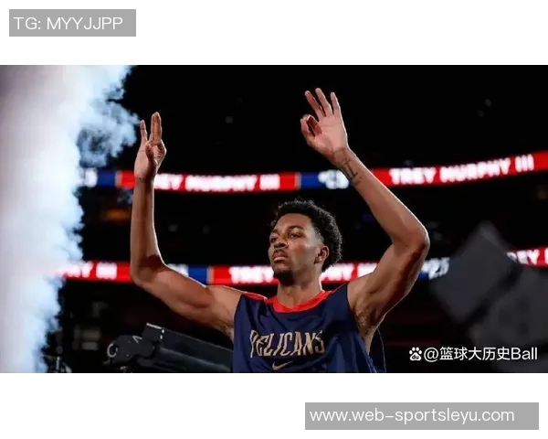 鹈鹕对琼斯和墨菲的交易要价曝光引发关注